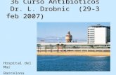 [PPT]Diapositiva 1 - Inicio - Hospital Universitario Virgen de las … · Web view36 Curso Antibióticos Dr. L. Drobnic (29-3 feb 2007) Hospital del Mar Barcelona * * ¿COMO PODEMOS