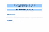 CUADERNO DE TRABAJO 4º PRIMARIAaulasptmariareinaeskola.es/app/download/9101481/6Cuaderno+de... · 1. Series de cálculo rápido y exacto 2. Estrategias de cálculo mental 3. Taller