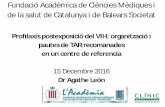 de la salut de Catalunya i de Balears Societat³ Acadèmica de Ciències Mèdiques i de la salut de Catalunya i de Balears Societat Profilaxis postexposició del VIH: organització