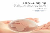 IQNet SR 10 IQNet SR 10... · IQNet SR 10 Sistemas de gestión de la responsabilidad social. Requisitos 5 5.4. Responsabilidad, autoridad y comunicación ...