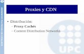 Proxies y CDNdocencia.ac.upc.edu/FIB/PXC/transpas/ProxiesCDNs[Grup32-33].pdf · Only-if-cached Petición si sólo está en cach ...