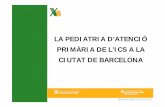 LA PEDIATRIA D’ATENCIÓ PRIMÀRIA DE L’ICS A LA ... PowerPoint - Curs pediatria 2009.ppt Author 93453 Created Date 7/8/2009 12:37:17 PM ...