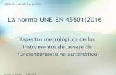 Aspectos metrológicos de los instrumentos de pesaje de ...“N JOAN...Situación actual • Directiva 2014/31/UE ya publicada, y en vigor • Norma armonizada para obtener presunción