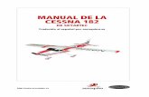 MANUAL DE LA CESSNA 182aeromodelismo.cubava.cu/files/2013/10/cessna182_sp.pdf · Vuelo 18 Ajuste de la potencia 19 Aterrizaje 19 En caso de choque ... Manual de la Cessna 182 de Skyartec