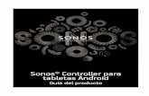 Sonos® Controller para tabletas Android TM Guía del … · el dispositivo en un Sonos Controller con todas las ... Las tabletas Android y los ... Algunas características pueden