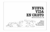 NUEVA EN CRISTOnuevavidaencristo.org/wp-content/uploads/spanish-vol-2.pdf · 5 1. Le felicitamos por aceptar el reto de discipu-lar a un nuevo creyente usando Nueva Vida en Cristo