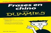 Frases en chino - Planeta de Libros · Edición publicada mediante acuerdo con Wiley Publishing, Inc....For Dummies, el señor Dummy y los logos de Wiley Publishing, Inc. son marcas