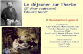 (El dinar campestre) Édouard Manet - Col·legi Sant Josepstjosep.com/escola2/wp-content/uploads/2012/10/30-EL-DINAR-CAMP… · Édouard Manet (1832-1883) Nascut en una bona família,