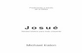 Josué - slices.org.uk · Eaton, Michael Josué : Verdad bíblica para todo creyente. - 1a ed. - Buenos Aires : Hache Latté Editores, 2010. 64 p. ; 28x20 cm. Traducido por: Sandra