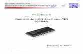 Práctica 6 Control de LCD 16x2 con PIC 16F84A. · 50 ohm-1/4 W con lo que se asegura el correcto encendido sin una corriente ... 6 que definen los pines del PIC y ... //Bits AN6:AN0