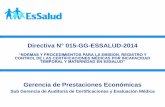 Directiva N° 015-GG-ESSALUD-2014 - Instituto Nacional de ...€¦ · Gerencia de Prestaciones Económicas Sub Gerencia de Auditoria de Certificaciones y Evaluación Médica Directiva