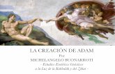 LA CREACIÓN DE ADAM · la creaciÓn de adam por michelangelo buonarroti - estudios esotÉricos gnÓsticos a la luz de la kabbalÁh y del zÓhar - 2