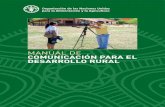 Manual de comunicación para el desarrollo rural - fao. · PDF fileFacultad de Comunicación para el Desarrollo ... Los productos de información de la FAO están disponibles en el