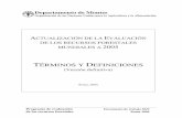 TÉRMINOS Y DEFINICIONES - fao.org · FRA 2005 – Términos y definiciones 5(36) 1 Introducción 1.1 Términos y definiciones Las variaciones que existen en las definiciones, independientemente