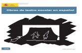 Obras de teatro escolar en Español · Obras de teatro escolar en Español 4 El objetivo principal de la publicación es que estas muestras teatrales sean de utilidad para los profesores