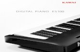 DIGITAL PIANO ES100 - kawai-global.com · Teclado Advanced Hammer Action IV-F (AHA IV-F), 88 teclas contrapesadas Fuente de sonido Harmonic Imaging™ (HI), 88 teclas de piano de