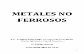 METALES NO FERROSOS - TECNOLOGIA - LA SERNAtecnologia-laserna.wikispaces.com/file/view/Metales no ferrosos.pdf... · 4 1.4 Aleaciones Latones: Cobre aleado con zinc, duro, fácil