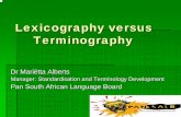Lexicography versus Terminography - Stellenbosch …student.sun.ac.za/aegus/SU_CLAST/presentations/Lexicography vs... · Lexicography versus Terminography Dr Mariëtta Alberts Manager: