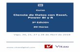 Ciencia de Datos con Excel, Power BI y R · h Curso Ciencia de Datos con Excel, Power BI y R 3ª Edición 20 Horas Vigo, 20, 21, 27 y 28 de Abril de 2018
