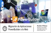 PowerBuilderPowerBuildertecheraperu.com/pdf/TechEra - Migracion de Aplicaciones... · Migración de PowerBuilder Antes de migrar a Web, se requiere la migración a una versión reciente