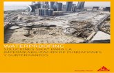 WATERPROOFING - chl.sika.com · 11 Concepto y estrategia para abordar la impermeabilización de fundaciones y subterráneos ... y las intersecciones entre la losa de base y los muros