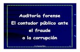 Auditoría forense El contador público ante el fraude o …³n2011Material... · Para probar la existencia o inexistencia de fraude En este caso la tarea puede resultar de un ...