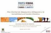 Plan Distrital de Adaptación y Mitigación a la ... · climática y del cambio climático, mejorando la calidad de vida de sus habitantes y la salud ambiental de los ecosistemas.
