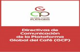 Directivas de Comunicación de la Plataforma Global del ... · Historial del documento ... La Plataforma Global del Café se reserva el derecho de adoptar las medidas necesarias para