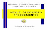 Manual de Normas y Procedimientos BCVBG 1 [Modo …bomberosvoluntariosdeguatemala.com/wp-content/.../06/Manual_de_… · seguridad del bombero para lo cual de debe asegurar que el