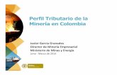 Perfil Tributario de la Minería en Colombia · 45% 3,000 3,500 Foreign Direct Investment (FDI) 2,157 ... Pfi l/CREE Fiscales • Parafiscales/CREE ... Es necesario que