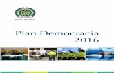 Plan Democracia 2016 - Policía Nacional de Colombia · 9 Policía Nacional de Colombia 8 Plan Democracia 2016 De igual forma, es necesario mencionar que en la historia reciente,