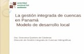 La gestión integrada de cuencas en Panamá. Modelo de ... · en Panamá á Modelo de desarrollo local Dra. Genoveva Quintero de Cárdenas ... Económicos de Gestión Ambiental de