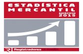 ESTADÍSTICA MERCANTIL - Registradores de España · Estadística Mercantil 2015 2 INTRODUCCIÓN Como es habitual cada año, el Colegio de Registradores elabora su Estadística Mercantil