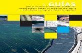 GUÍAS - cma.gva.es · Guías para el proyecto, construcción, explotación, mantenimiento, vigilancia y planes de emergencia de las balsas de riego con vistas a la seguridad