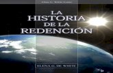 La Historia de la Redención (2004)SR).pdf · G. de White enmail@whiteestate.org. Estamos agradecidos por su interés y comentarios y les deseo la bendición de Dios a medida que