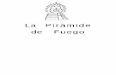 La Pirámide de Fuego - datelobueno.comdatelobueno.com/wp-content/uploads/2014/05/La-pirámide-de-fuego.pdf · ciempiés de su espina dorsal entrelazado la serpiente con celestial