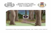 GUIA FITA DE TIRO CON ARCO DE CAMPO - camp …camp-fita.org/RFETA/Documentos/ManualFieldCAST.pdf · RFETA Guia FITA de Tiro de Campo 1 Tabla de Contenido Introducción Tiro a la diana