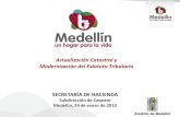 Actualización Catastral y Modernización del Estatuto ... · Actualización Catastral y Modernización del Estatuto Tributario SECRETARÍA DE HACIENDA Subdirección de Catastro Medellín,