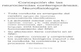 Concepción de las neurociencias contemporáneas ... · Antecedentes históricos (1) ... • Conductual ... • Mantenimiento de la postura y coordinación de los movimientos ojos-cabeza.