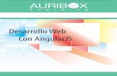 Desarrollo Web Con AngularJS - Auribox Trainingauriboxtraining.com/temarios/desarrollo-web-con-angular-js.pdf · Al ﬁnalizar el curso, el alumno podrá desarrollar sitios Web con
