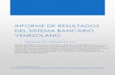 Informe de Resultados del Sistema Bancario Venezolano · valor superior en Bs. 129.806.530 millones (19.263%) al alcanzado un año atrás. La partida que contribuyó ...
