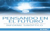 PENSANDO EN EL FUTURO - Dell EMC Mexico · PENSANDO EN EL FUTURO ... En EMC, miramos al futuro. El sector de TI está inmerso en una transformación de proporciones nunca antes vistas