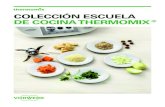 ColeCCión esCuela de CoCina Thermomix® · Una colección de recetas Thermomix ... platos principales de carne y pescado, arroces y pastas, guisos de cuchara, ... • Con la misma