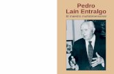 Folleto Lain Entralgo 26/9/08 13:29 Página 1 Pedro … · En 1984 apare- ció Antropología ... plena dictadura. En 1941 leyó su tesis doctoral. En el 42 ganó la cátedra de Historia