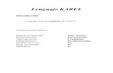 Lenguaje KAREL - infoPLC · Lenguaje KAREL Introducción Lenguaje textual explícito (FANUC) Características básicas: Basado en lenguaje: Ada / Pascal Estructuración: Estructurado