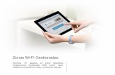 Zonas Wi-Fi Gestionadas WIFI.pdf · Clientes hospitales, instituciones, hoteles, polígonos, centros comerciales, puertos, estaciones de servicio, comunidades.