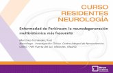Enfermedad de Parkinson: la neurodegeneraciónneurorecursos.com/docs/Parkinson_Dr_Raul_Mtnez.pdf · Disfagia. Apatía Depresión Ansiedad Deterioro cognitivo Psicosis/alucinaciones