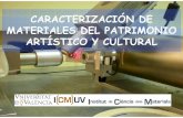 CARACTERIZACIÓN DE MATERIALES DEL … 2015/Curso ICMUV´18/Charlas/Martes... · materiales utilizados o sobre la tecnología de fabricación y ... Manifestaciones artísticas sobre