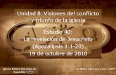 Unidad 8: Visiones del conflicto y triunfo de la iglesiaiglesiabiblicabautista.org/archivos/estudios/el_expositor_biblico/... · El libro de Apocalipsis ... Juan dice que esto ...