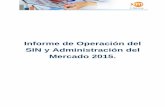 Informe de Operación del SIN y Administración del …informesanuales.xm.com.co/2015/SitePages/operacion/Informe_Operac... · del Sistema Interconectado Nacional (SIN) y en el comportamiento